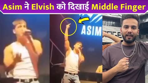 Asim Riaz Elvish Yadav Middle Finger Youtube