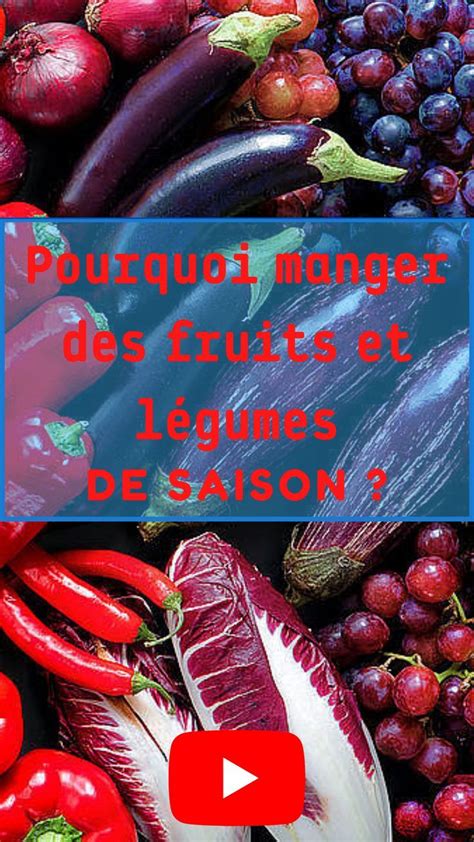 Pourquoi Consommer Des Fruits Et Des L Gumes De Saison Artofit