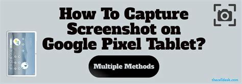 Google Pixel Tablet Screenshot Methods [A Step-By-Step Guide]
