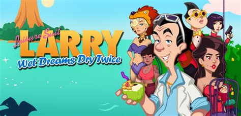 Leisure Suit Larry Wet Dreams Dry Twice Steam Key For PC And Mac