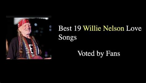 Best 19 Willie Nelson Love Songs - NSF News and Magazine