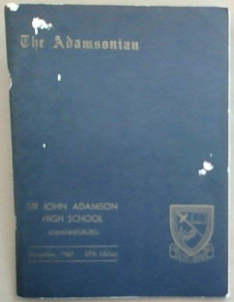 THE AdAMSONIAN: Sir John Adamson High School Johannesburg - December, 1967 - 57th Edition by Sir ...