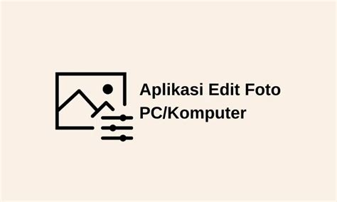 Aplikasi Edit Foto Untuk Pc Komputer Terbaik