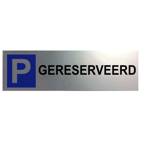 Standaard Parkeerbord Gereserveerd Snel Bij Naamborden Nl