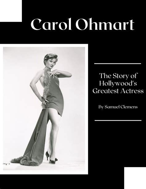 Carol Ohmart: The Story of Hollywood's Greatest Actress by Samuel Clemens | Goodreads