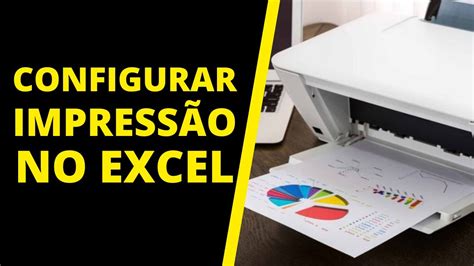 Como Configurar Impressão No Excel Passo A Passo Youtube