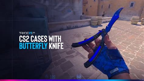 Best CS2 Cases with Butterfly Knife - Tradeit.gg