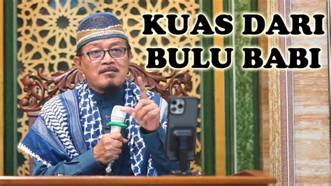 KUAS DARI BULU BABI Prof Dr KH Ahmad Zahro MA Al Chafidz YouTube