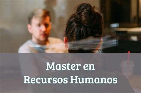 Mejores M Sters En Recursos Humanos Top