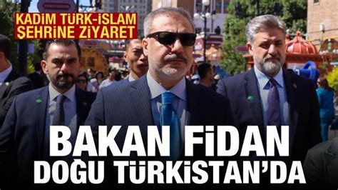 Çin e giden Bakan Fidan Doğu Türkistan da Haber 7 GÜNCEL