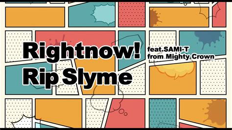 Rightnow Feat Sami T From Mighty Crown Rip Slyme Official Lyric