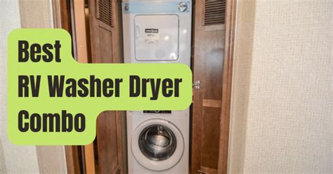 11 Best Rv Washer Dryer Combo Of 2024 Rving Beginner