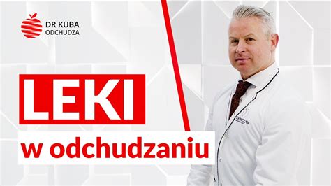 Leki W Odchudzaniu Dr Kuba Odchudza YouTube