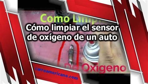 Cómo limpiar el sensor de oxígeno de un auto