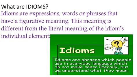 Idioms What Are Idioms How Are Idioms Used Examples Of Idioms PPT