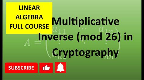 Multiplicative Inverse Mod 26 In Cryptography Linear Algebra Course