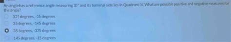 Solved An Angle Has A Reference Angle Measuring 35° And Its Terminal