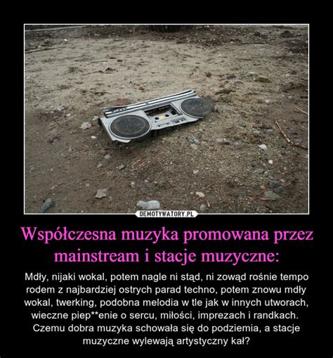 Współczesna muzyka promowana przez mainstream i stacje muzyczne