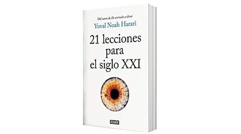 Comentario A Nuevo Libro De Yuval Noah Harari 21 Lecciones Para El