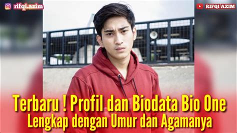 Biodata Bio One Lengkap Dengan Umur Dan Agama Youtube