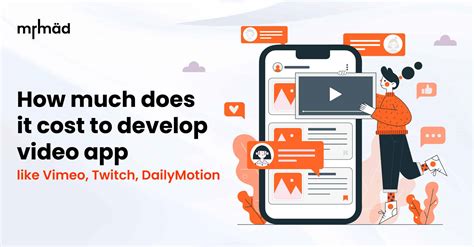 How Much Does It Cost To Develop Video App Like Vimeo Twitch Dailymotion