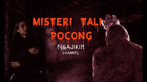 Kisah Nyata Yg Sangat Menyeram Kan Misteri Tali Pocong YouTube