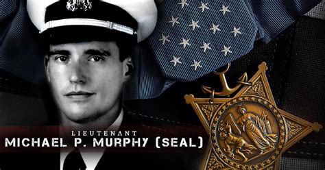 MEDAL OF HONOR RECIPIENT MICHAEL P. MURPHY