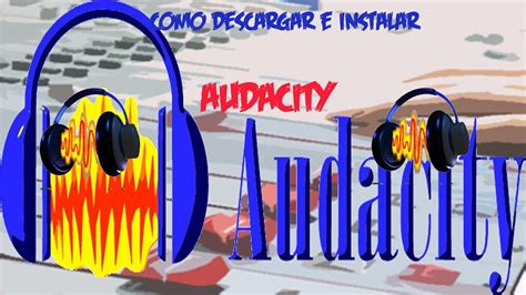 COMO DESCARGAR E INSTALAR AUDACITY 2016 2017 FULL YouTube