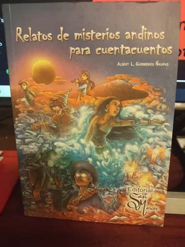 Relatos De Misterios Andinos Para Cuentacuentos San Marcos Cuotas