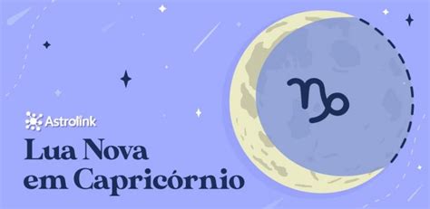 Lua Nova Em Capric Rnio Confira As Previs Es Astrolink