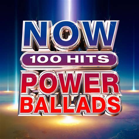 NOW That S What I Call Music NOW 100 Hits Power Ballads UK Lyrics