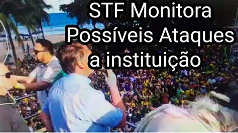 Stf Monitora Poss Veis Ataques Bolsonaro Pode Direcionar Debate Para