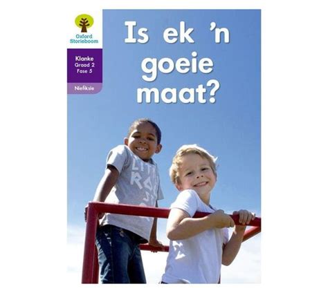 Oxford Storieboom Klanke Graad 2 Leesboek 2 Is Ek N Goeie Maat Nie