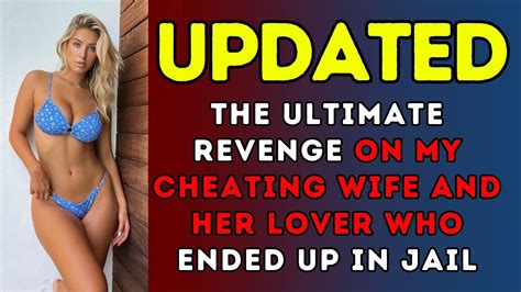 The Ultimate Revenge On My Cheating Wife And Her Lover Who Ended Up In