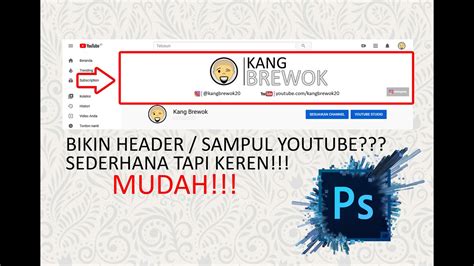 Cara Membuat Header Sampul Channel Youtube Menggunakan Photoshop Youtube