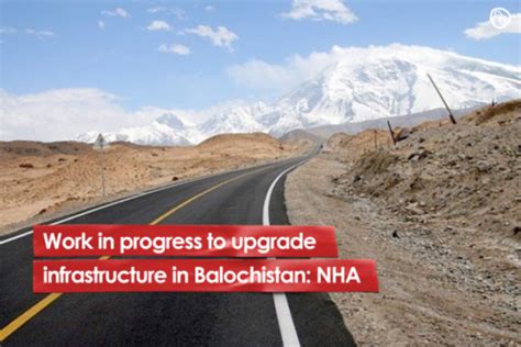 Work In Progress To Upgrade Infrastructure In Balochistan Nha