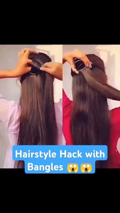 Hairstyle Hack With Bangles😱😱 Viral Treanding Shortsvideo Hairstyle Shorts Hack Yt