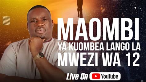 Mwl Gordian Newton Maombi Ya Lango La Mwezi Wa Kumi Na Mbili Youtube