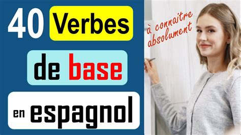 Les 40 VERBES De Base PHRASES EXAMPLE Apprendre L Espagnol