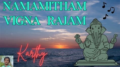 NamaMitham Vigna Rajam Ganesha Song Karthy Music Carnatic Music