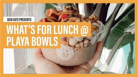 Playa Bowl OCNeats What S For Lunch YouTube