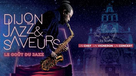 Dijon Jazz Saveurs Un Chef Un Vigneron Un Concert J Aime Dijon