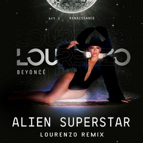 Stream Beyoncé - Alien Superstar (Lourenzo Remix) by Lourenzo | Listen ...