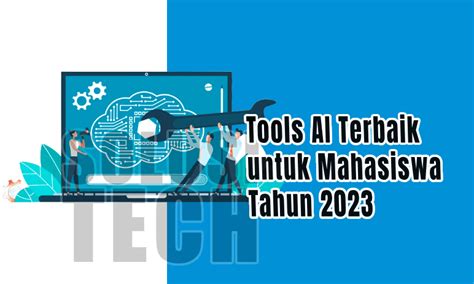Tools AI Terbaik untuk Mahasiswa Tahun 2023