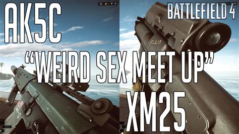 Battlefield 4 Weird Sex Meet Up Ak5c Xm25 Dart M9 Green Underbrush Camo Bf4 Youtube