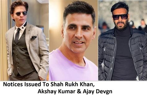 Akashay Kumar Shah Rukh Khan And Ajay Devgn Issued Notices Uoi To