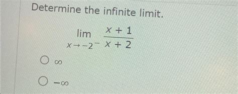 Solved Determine The Infinite Limit Limx X X Chegg