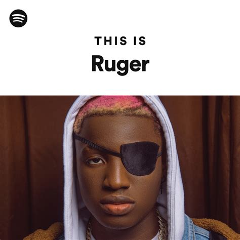 This Is Ruger Playlist By Spotify Spotify