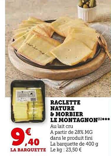 Promo Raclette Nature Morbier Le Montagnon Chez Super U Icatalogue Fr