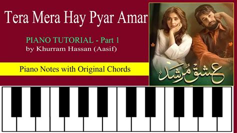 Piano Tutorial - Part 1 | Tera Mera Hay Pyar Amar | Ishq Murshid ...